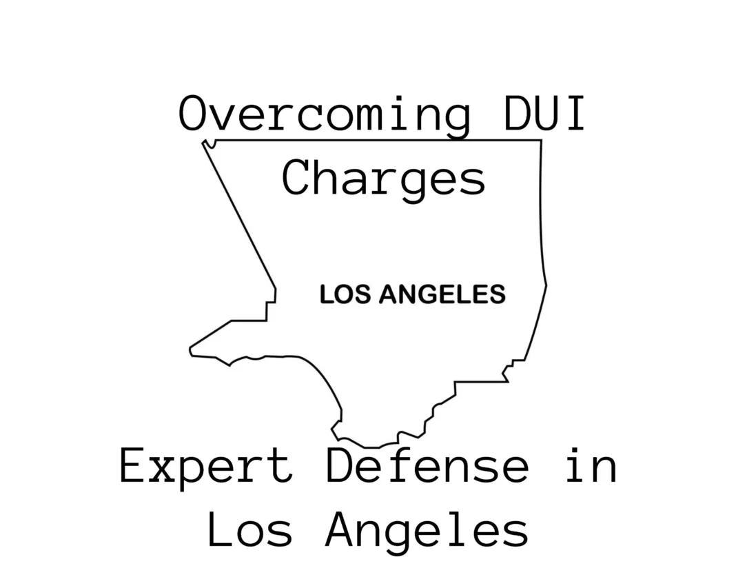 Overcoming DUI Charges: Expert Defense in Los Angeles