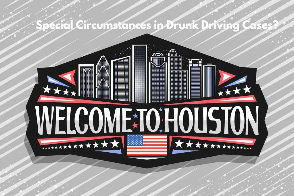 How Expert Lawyers in Houston Handle Special Circumstances in Drunk Driving Cases?