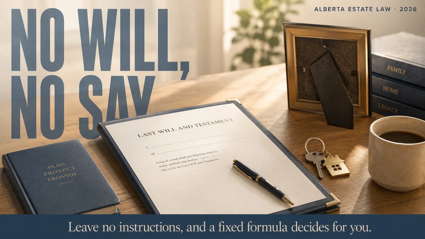 What Actually Happens to Your Estate in Alberta If You Die Without a Will